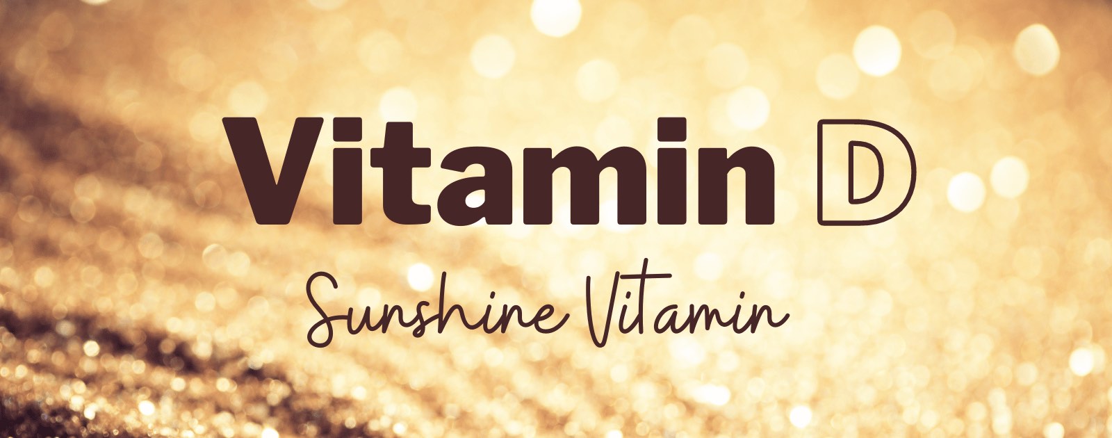 Vitamin D Vitamin D